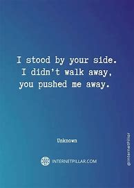 Image result for Pushing Me Away Quotes