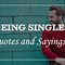 Image result for Why I'm Single Quotes