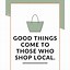 Image result for Shop Local Sayings T-Shirt