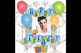 Image result for Elvis Happy Birthday Song