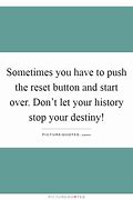 Image result for Life Reset Button Quote