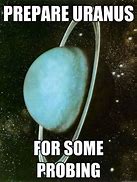 Image result for Life On Uranus Meme