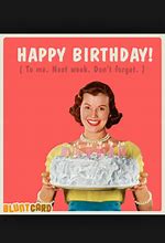 Image result for They Forgot My Birthday Meme