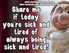 Image result for Funny Sick and Tired
