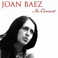Image result for Joan Baez in Concert