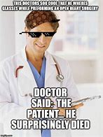 Image result for Sarcastic Doctor Memes