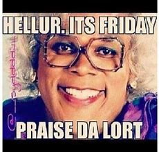 Image result for Happy Friday Memes Maadea