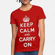 Image result for Keep Calm and Carry On Variations