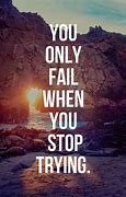 Image result for Keep Trying Never Give Up