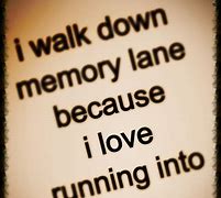 Image result for Trip Down Memory Lane Quotes
