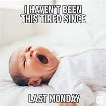 Image result for Monday Work Meme Tired