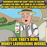 Image result for Money Laundering Meme