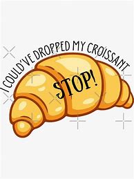 Image result for Saying Croissant Meme