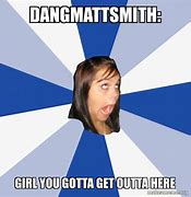 Image result for Dangmattsmith Memes