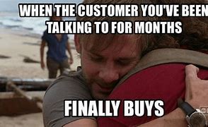 Image result for Closing Sales Meme