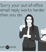 Image result for Out of Office Email Meme