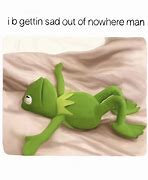 Image result for Depressed Kermit Meme