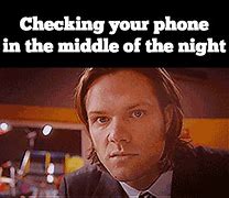 Image result for Checking Phone at Night Meme