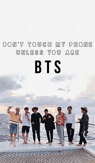 Image result for Don't Touch My Phone Unless You Are BTS