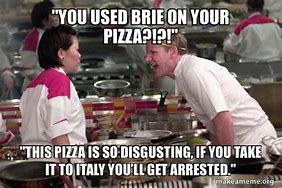 Image result for Chef Ramsey Pizza Meme