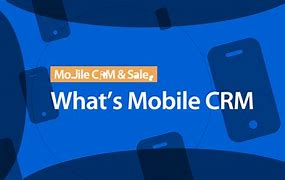 Image result for Features of Mobile CRM