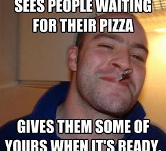 Image result for Waiting for Pizza Meme