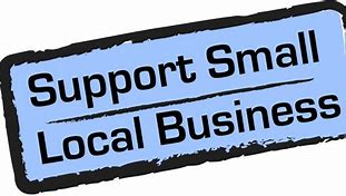 Image result for Support Your Local Small Business
