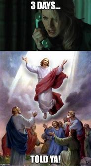 Image result for Jesus Resurrection Meme