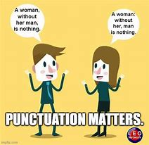 Image result for Punctuations Are Important Meme