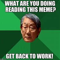 Image result for Why You No Work Meme