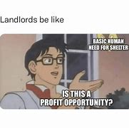 Image result for Bad Landlord Memes