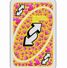 Image result for Uno Reverse Card Love