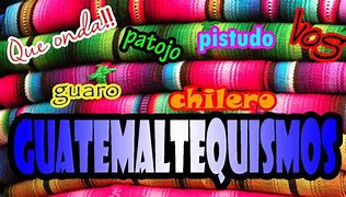 Image result for guatemaltequisno