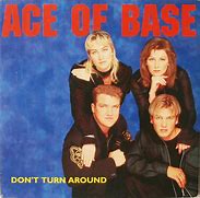Image result for Ace of Base Don't Turn Around