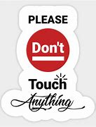 Image result for Keep Calm and Don't Touch Any Belonging On Desk