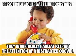 Image result for Funny Preschool Teacher Memes