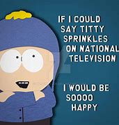 Image result for South Park Quotes