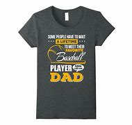 Image result for Baseball T-Shirt Dad