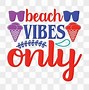 Image result for Good Vibes Only Beach