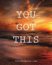 Image result for you get this inspirational