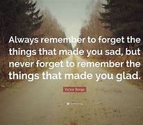 Image result for Quotes About Not Forgetting