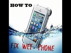 Image result for How to Fix a Wet Phone