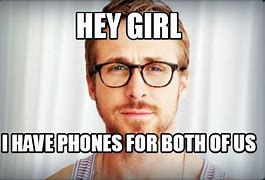 Image result for You Have Phones Meme