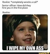 Image result for Rookie Cop Meme