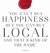 Image result for Quotes About Shopping Local