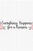 Image result for Everything Happens for a Reason Phone Wallpaper