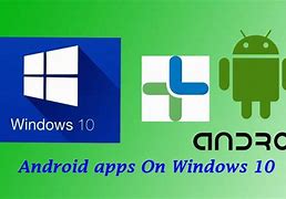 Image result for How to Download Android Apps On Windows 10