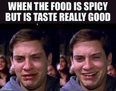 Image result for When the Food Is Too Spicy Meme