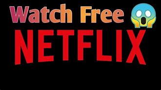 Image result for Netflix Watch Free