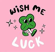 Image result for Wish Me Luck Image